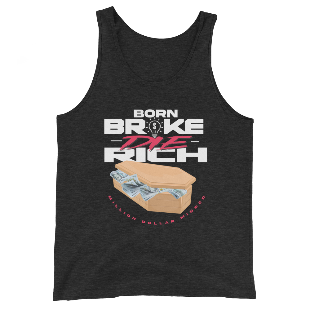 Born Broke Die Rich Tank Top