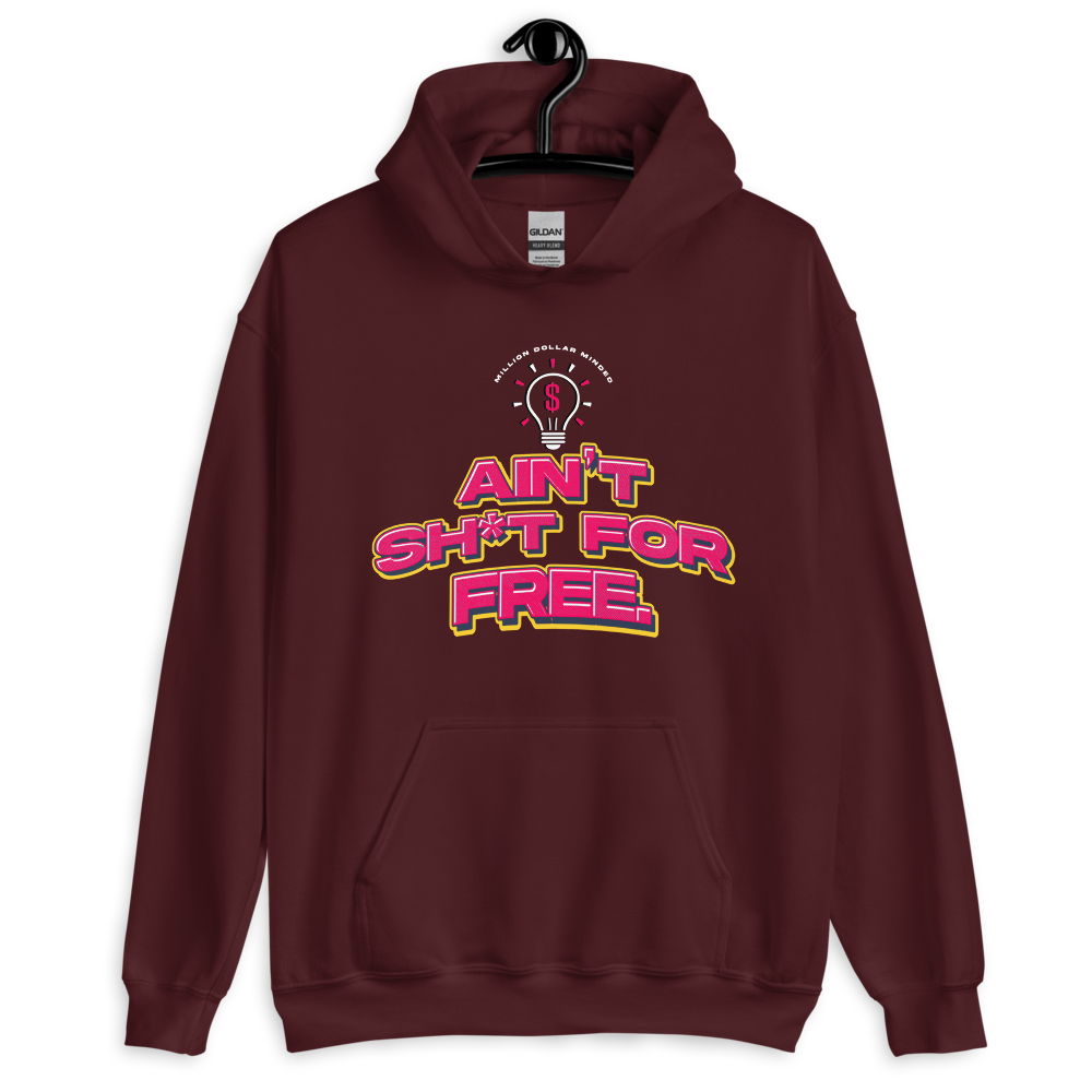 Ain't Sh*t For Free Hoodie