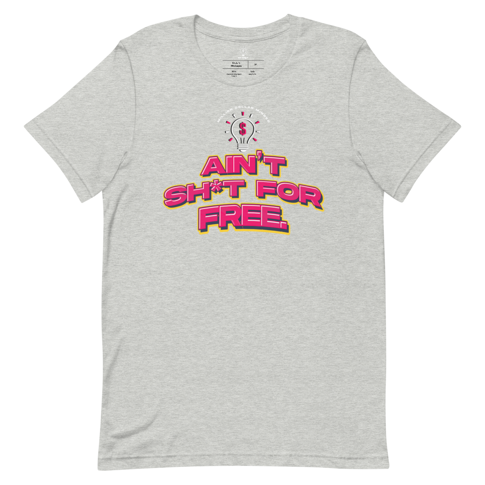 Ain't Sh*t For Free Short-Sleeve T-Shirt