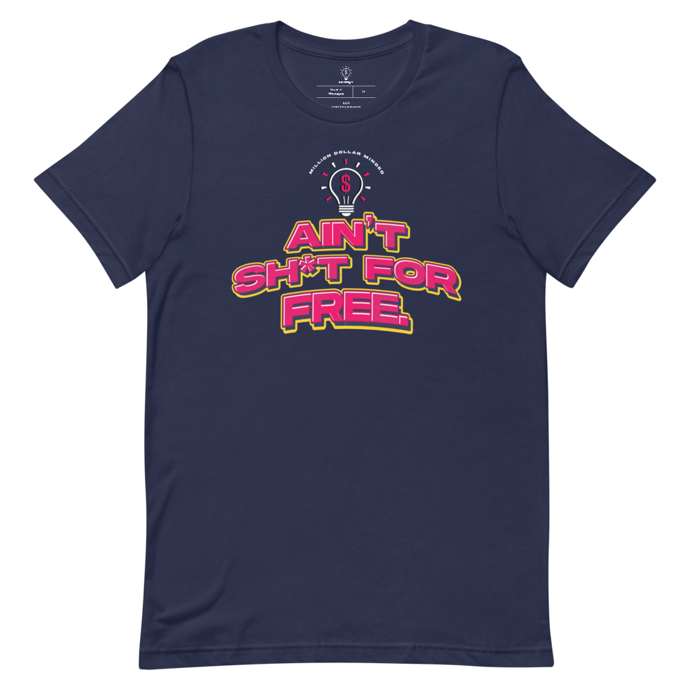 Ain't Sh*t For Free Short-Sleeve T-Shirt