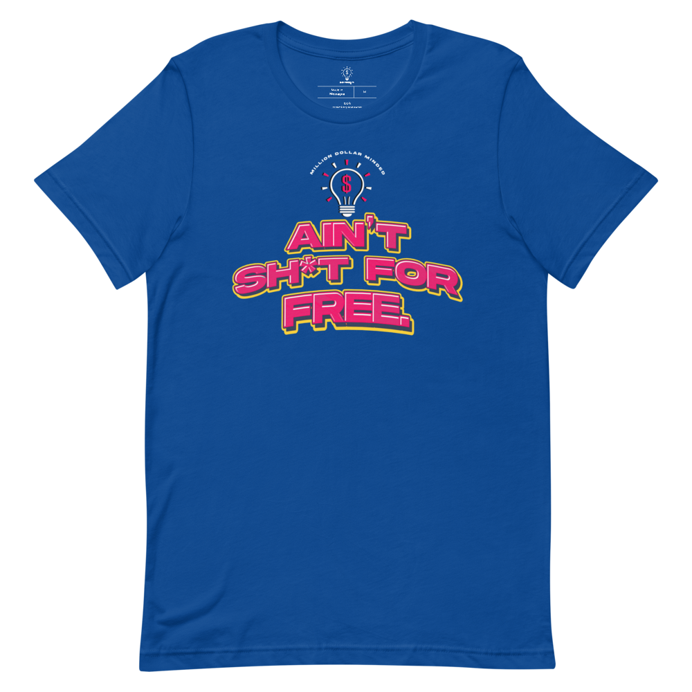 Ain't Sh*t For Free Short-Sleeve T-Shirt