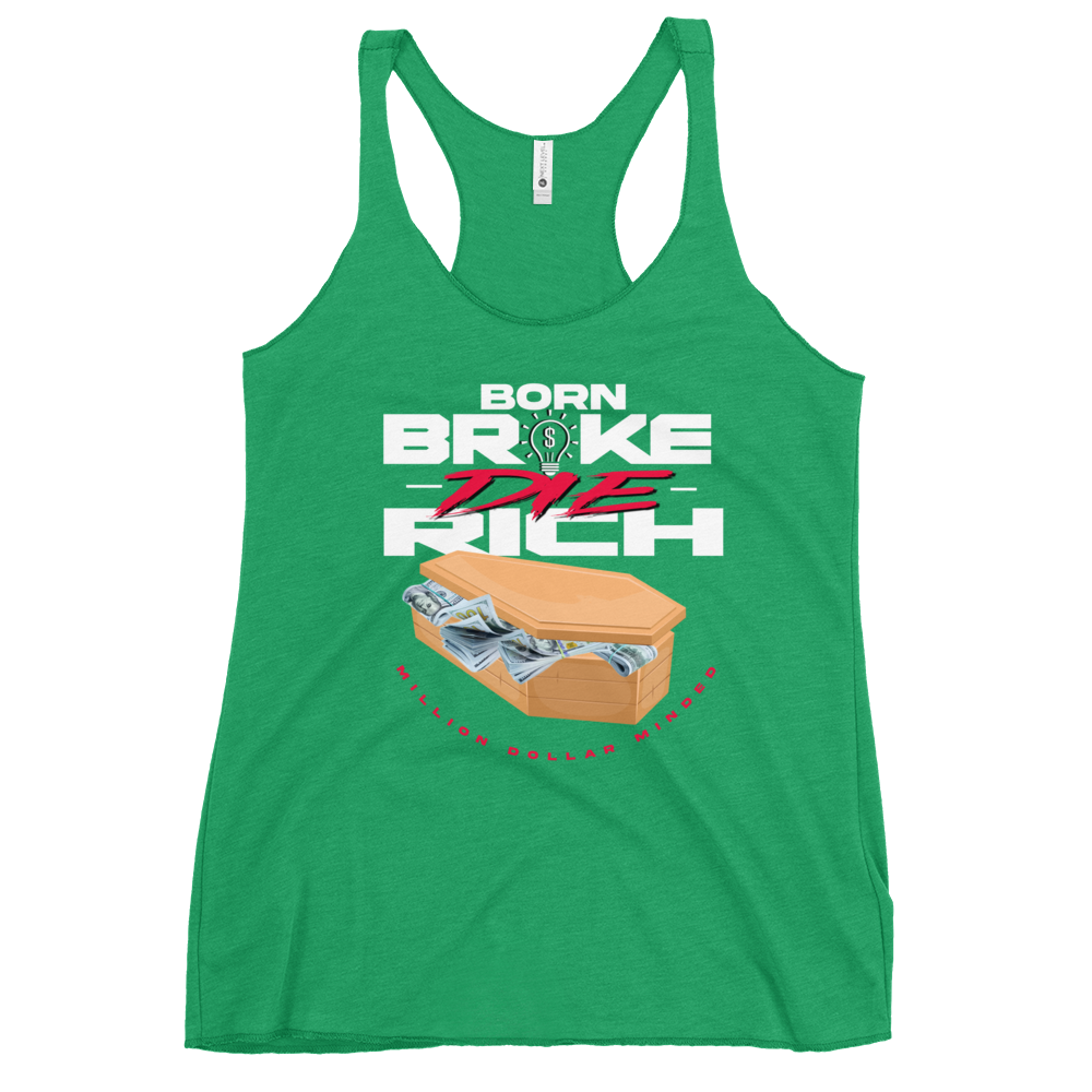 Born Broke Die Rich Women's Racerback Tank Top