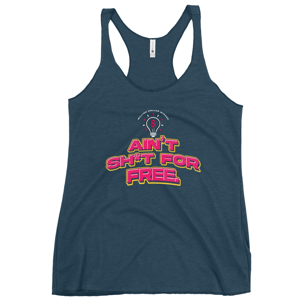 Ain't Sh*t For Free Women's Racerback Tank Top