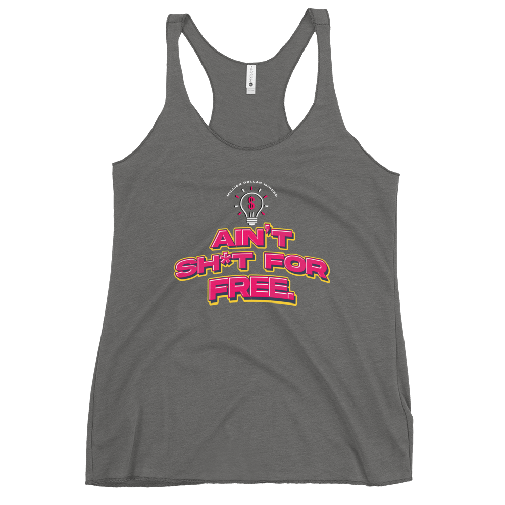 Ain't Sh*t For Free Women's Racerback Tank Top