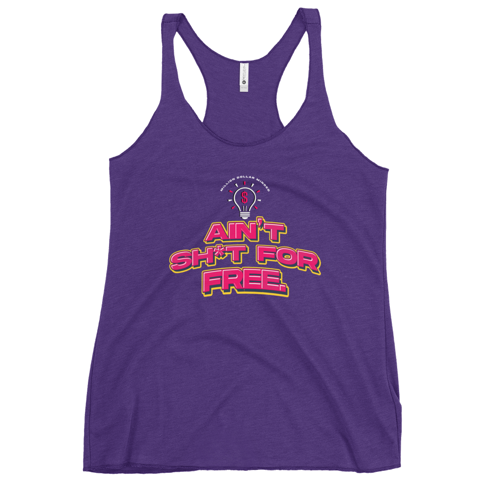 Ain't Sh*t For Free Women's Racerback Tank Top