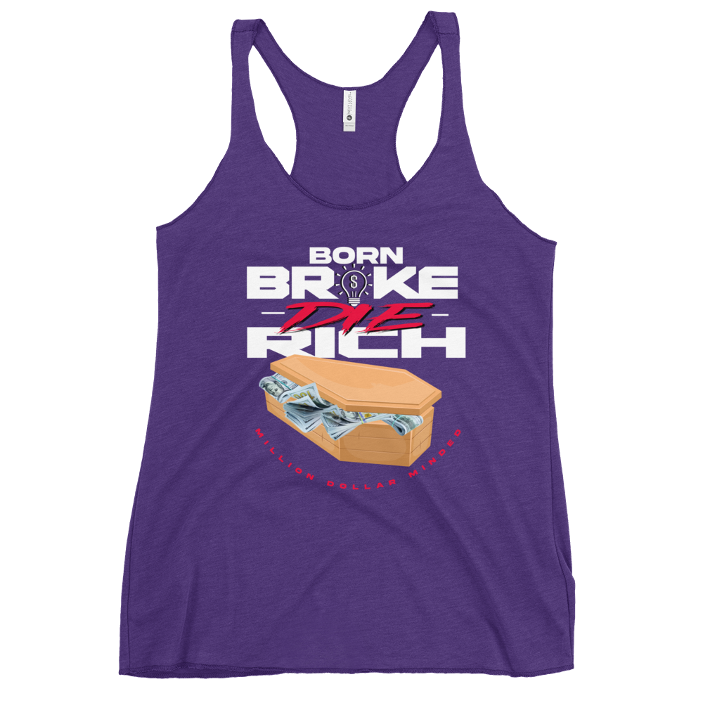 Born Broke Die Rich Women's Racerback Tank Top