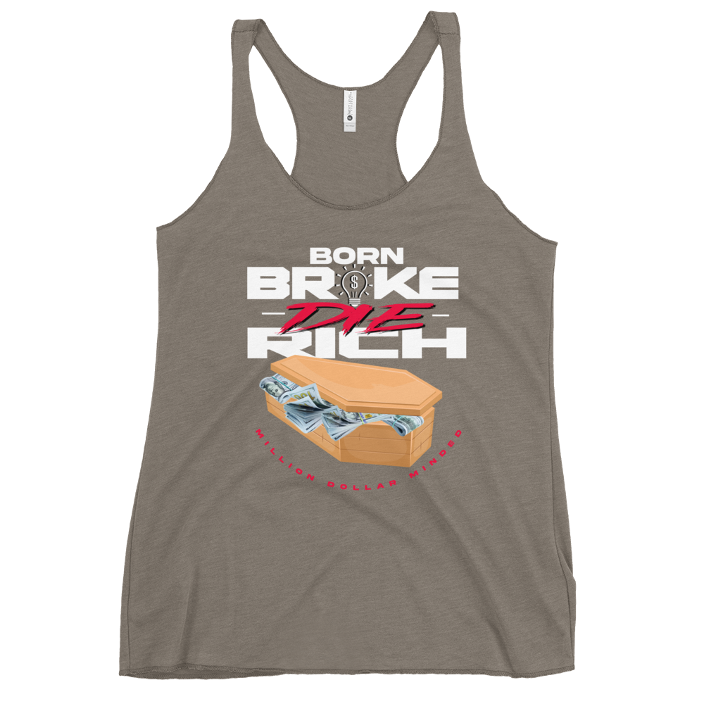 Born Broke Die Rich Women's Racerback Tank Top