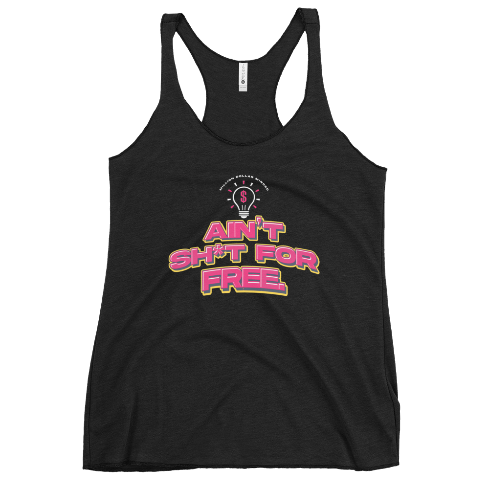 Ain't Sh*t For Free Women's Racerback Tank Top