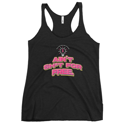 Ain't Sh*t For Free Women's Racerback Tank Top