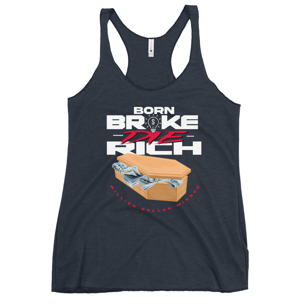 Born Broke Die Rich Women's Racerback Tank Top