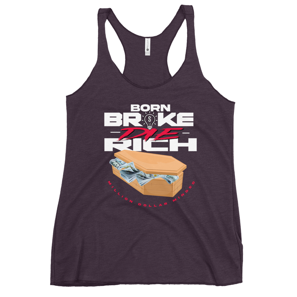 Born Broke Die Rich Women's Racerback Tank Top