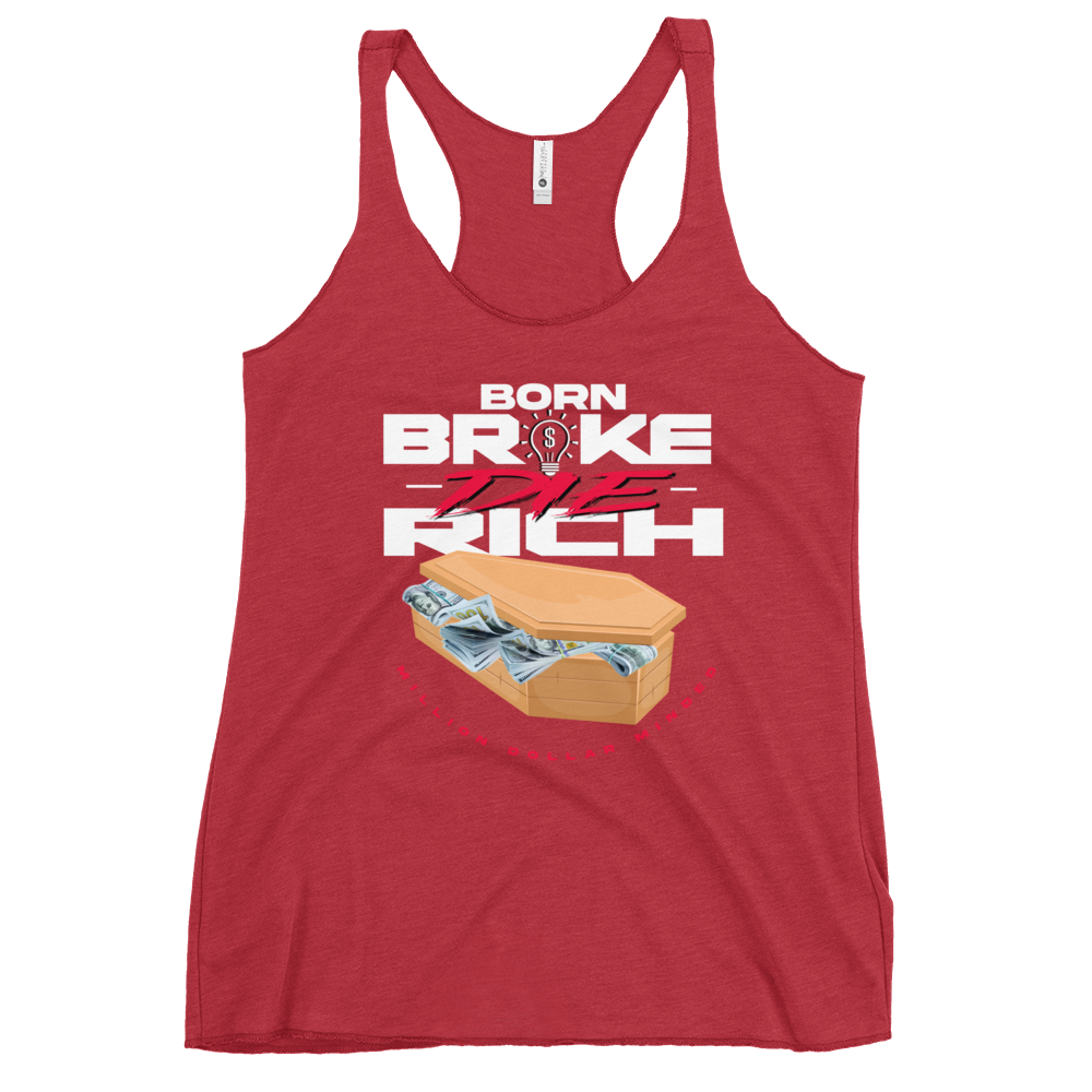 Born Broke Die Rich Women's Racerback Tank Top