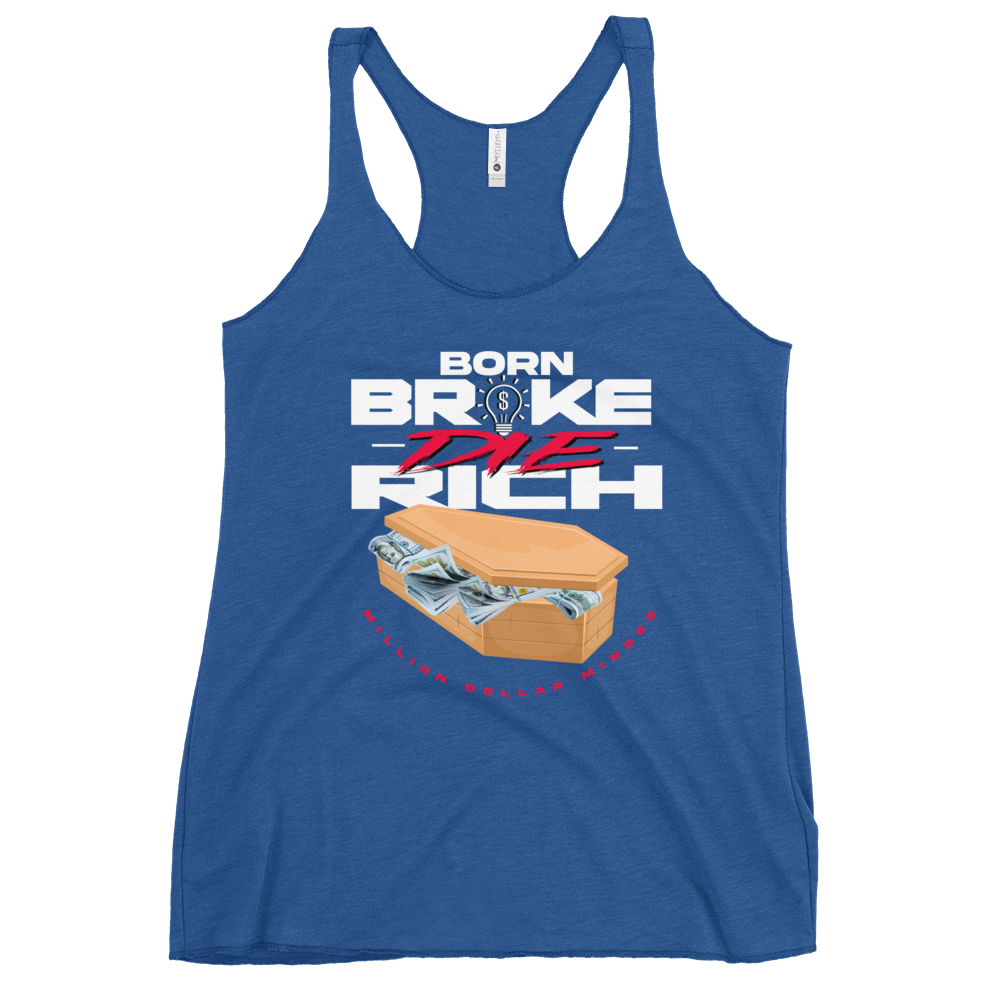 Born Broke Die Rich Women's Racerback Tank Top