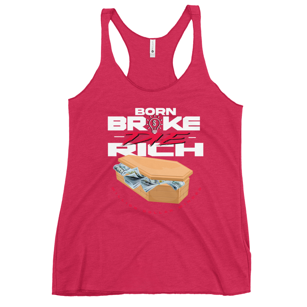 Born Broke Die Rich Women's Racerback Tank Top