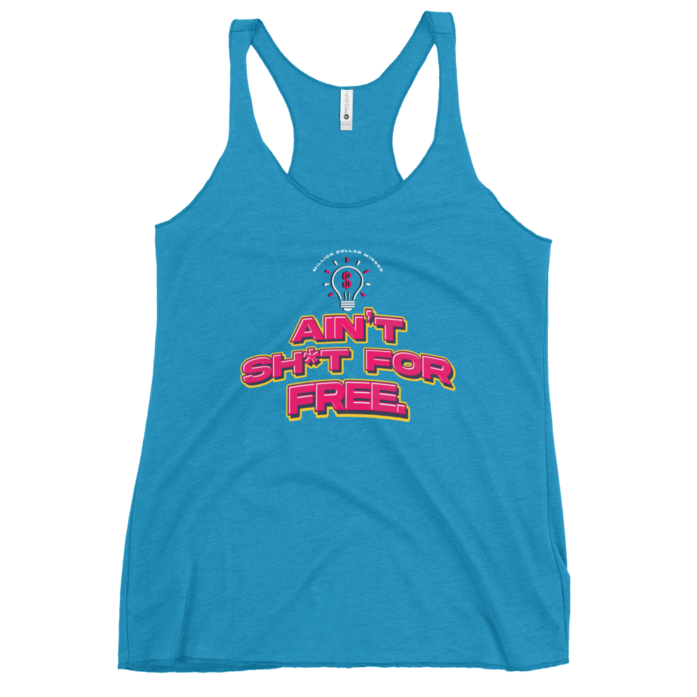 Ain't Sh*t For Free Women's Racerback Tank Top