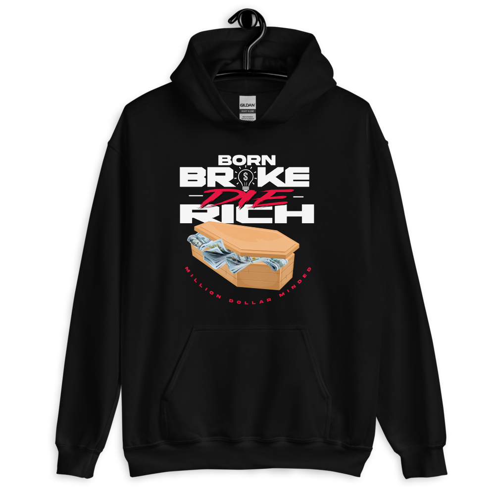 Born Broke Die Rich Hoodie