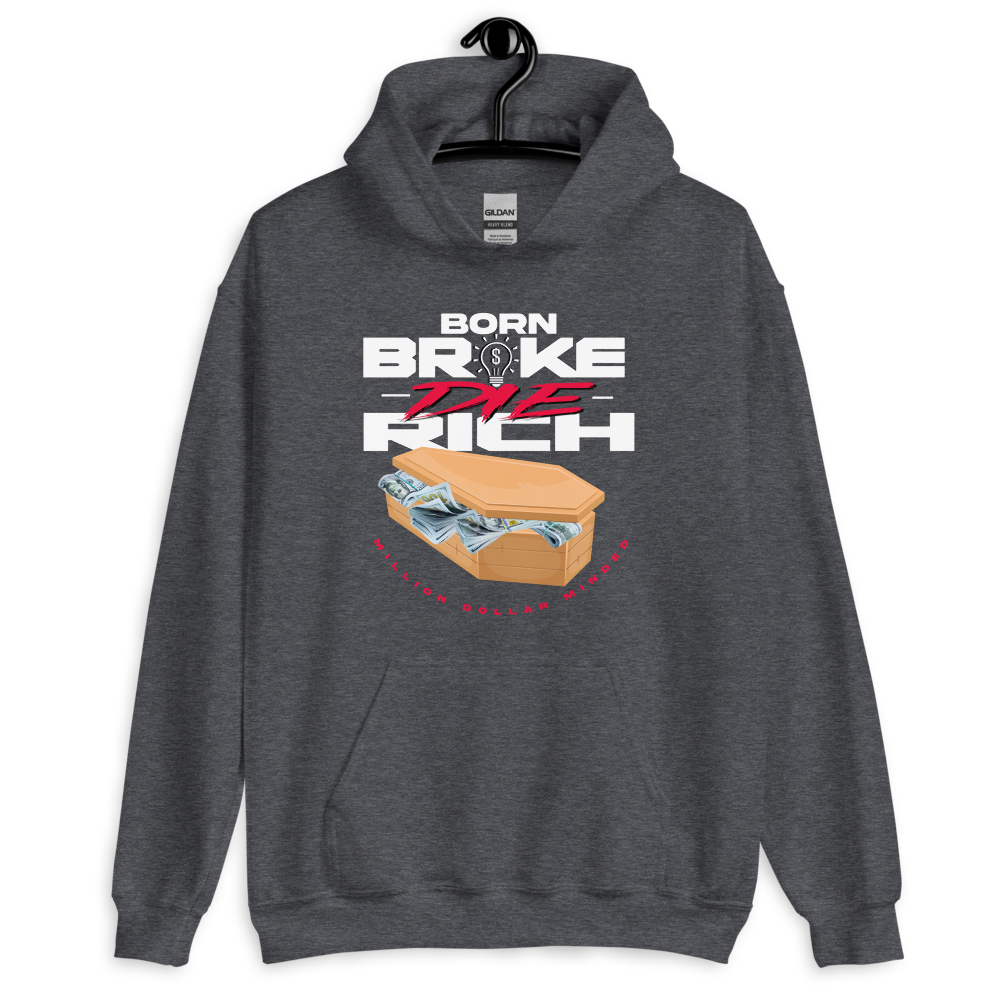 Born Broke Die Rich Hoodie