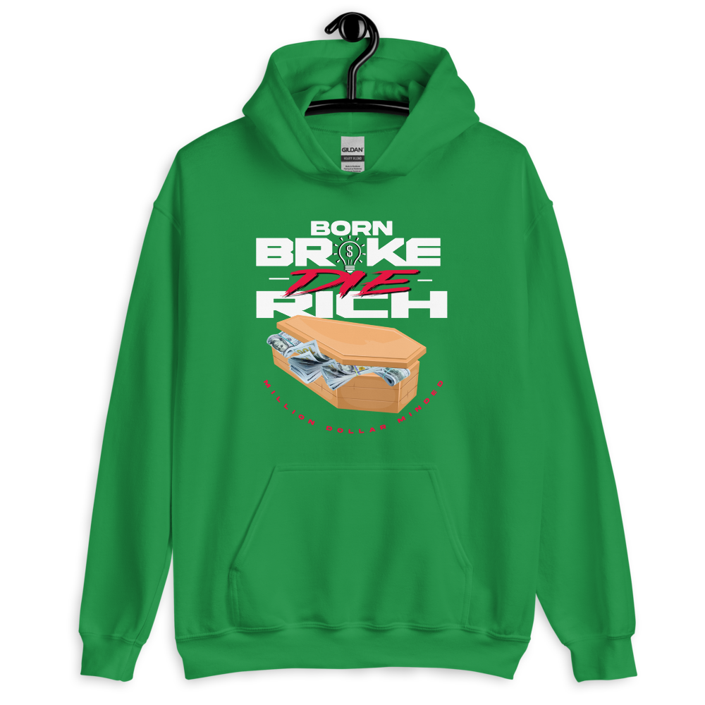 Born Broke Die Rich Hoodie