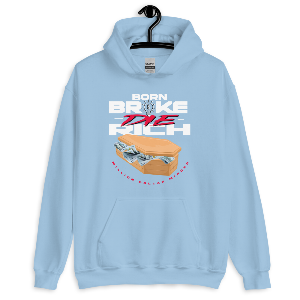 Born Broke Die Rich Hoodie