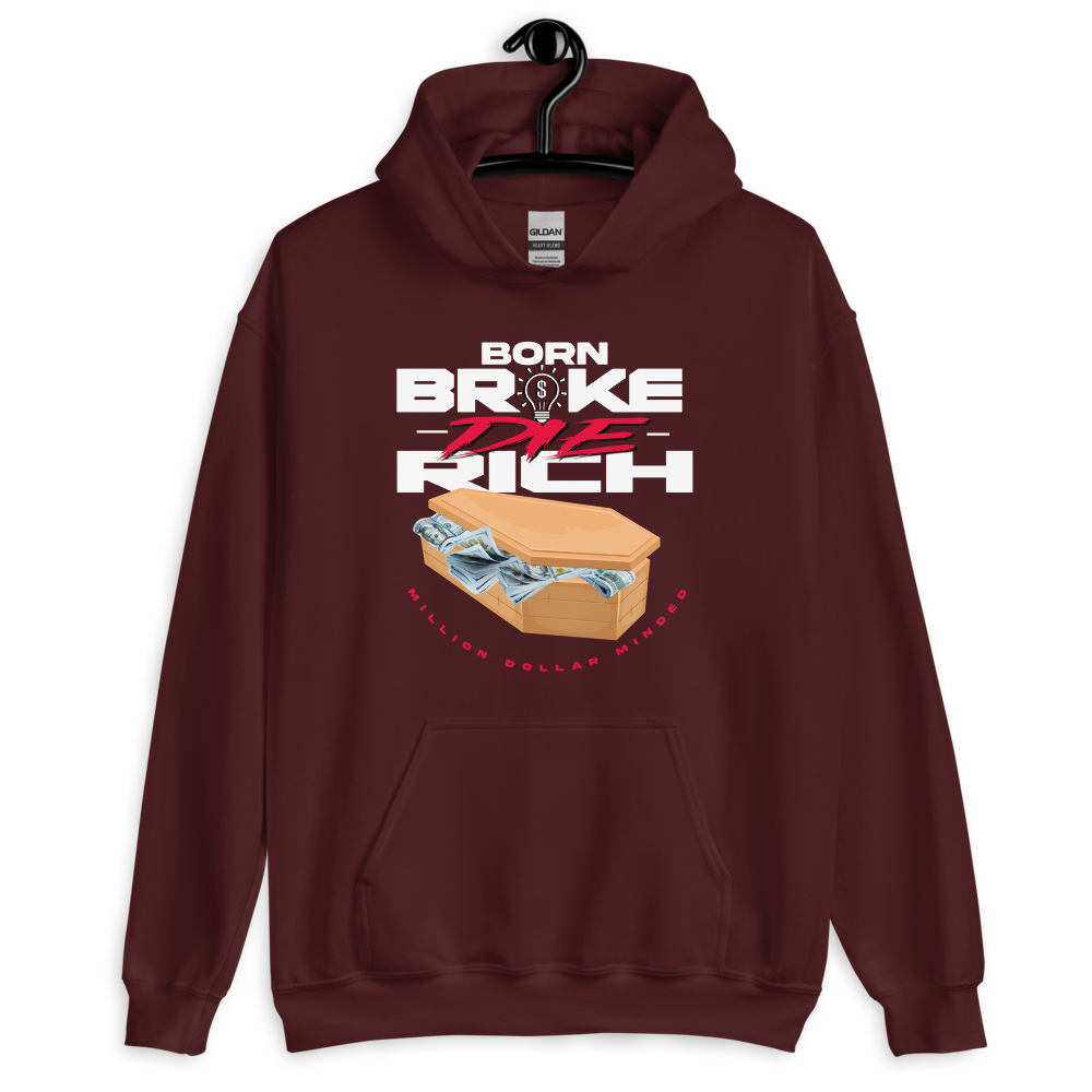 Born Broke Die Rich Hoodie