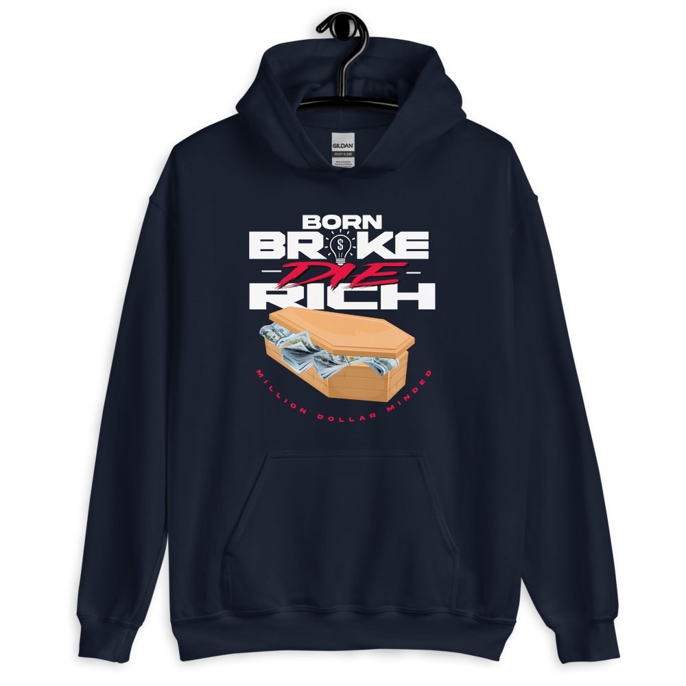 Born Broke Die Rich Hoodie