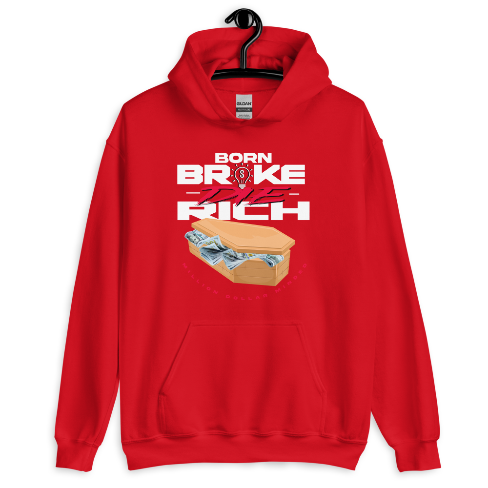 Born Broke Die Rich Hoodie